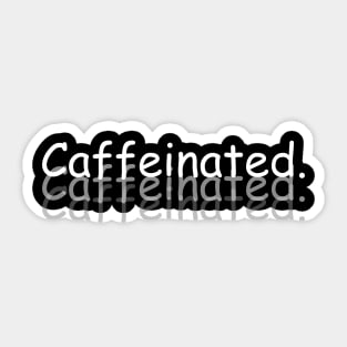 Caffeinated Sticker